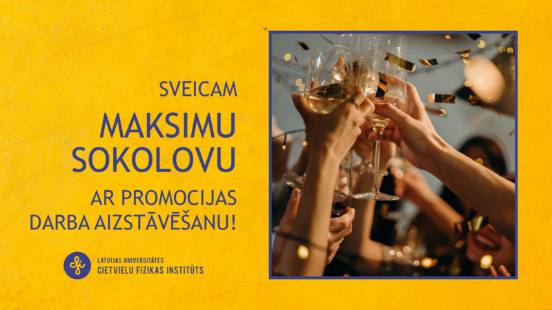 LU CFI pētnieks Maksims Sokolovs aizstāvējis promocijas darbu
